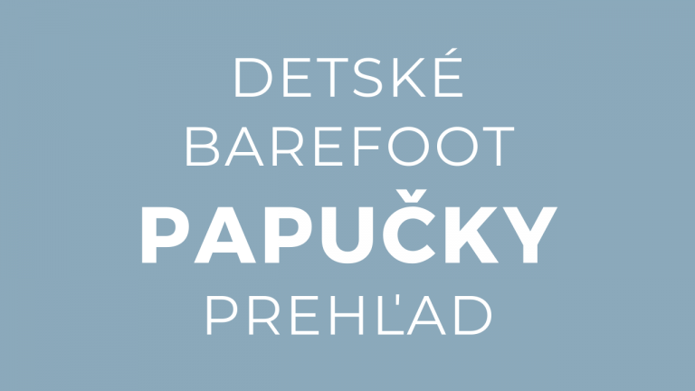 Barefoot papuče, prezuvky – prehľad